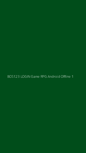 Tampilan Antarmuka Aplikasi Bos123 Login Game Rpg Android Offline - 1