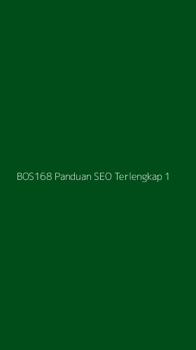 Tampilan Antarmuka Aplikasi Bos168 Panduan Seo Terlengkap - 1