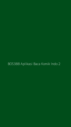 Tampilan Antarmuka Aplikasi Bos388 Aplikasi Baca Komik Indo - 2