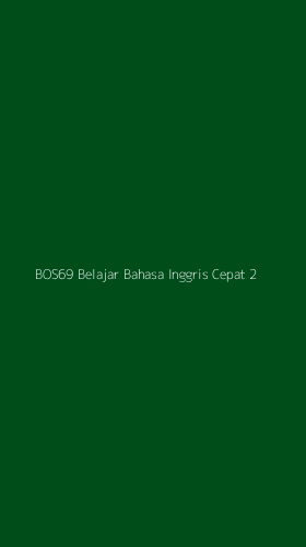 Tampilan Antarmuka Aplikasi Bos69 Belajar Bahasa Inggris Cepat - 2