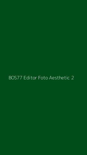 Tampilan Antarmuka Aplikasi Bos77 Editor Foto Aesthetic - 2