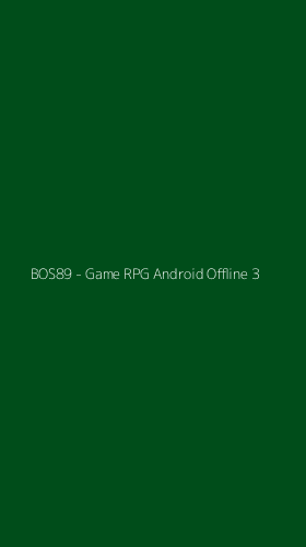Tampilan Antarmuka Aplikasi BOS89 - Game RPG Android Offline - 3