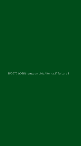 Tampilan Antarmuka Aplikasi Bpo777 Login Kumpulan Link Alternatif Terbaru - 3