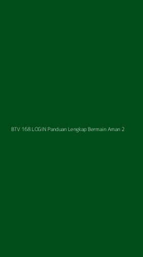 Tampilan Antarmuka Aplikasi Btv 168 Login Panduan Lengkap Bermain Aman - 2