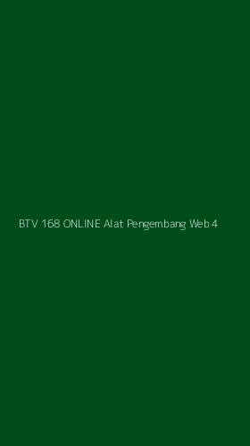 Tampilan Antarmuka Aplikasi Btv 168 Online Alat Pengembang Web - 4