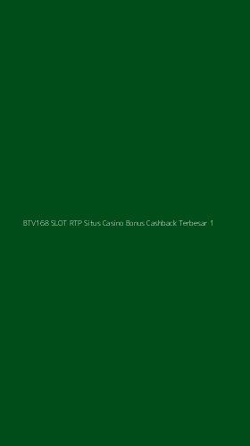 Tampilan Antarmuka Aplikasi Btv168 Slot Rtp Situs Casino Bonus Cashback Terbesar - 1