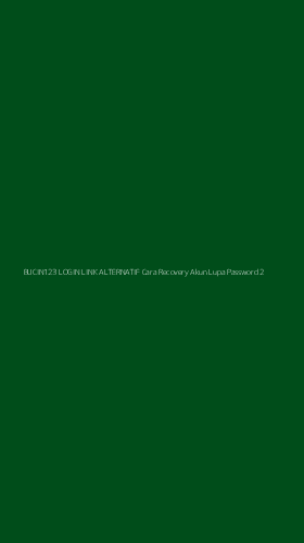 Tampilan Antarmuka Aplikasi Bucin123 Login Link Alternatif Cara Recovery Akun Lupa Password - 2