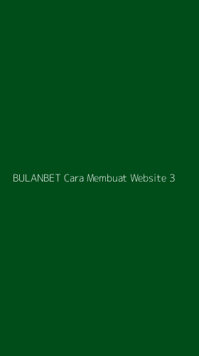 Tampilan Antarmuka Aplikasi Bulanbet Cara Membuat Website - 3