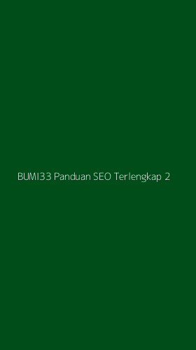 Tampilan Antarmuka Aplikasi Bumi33 Panduan Seo Terlengkap - 2