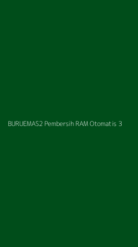 Tampilan Antarmuka Aplikasi Buruemas2 Pembersih Ram Otomatis - 3