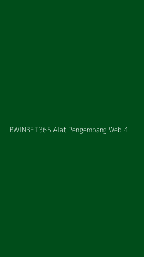 Tampilan Antarmuka Aplikasi Bwinbet365 Alat Pengembang Web - 4