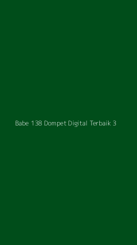 Tampilan Antarmuka Aplikasi Babe 138 Dompet Digital Terbaik - 3