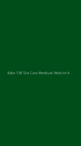 Tampilan Antarmuka Aplikasi Babe 138 Slot Cara Membuat Website - 4
