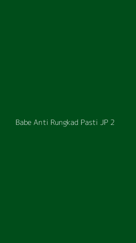 Tampilan Antarmuka Aplikasi Babe Anti Rungkad Pasti Jp - 2