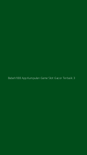 Tampilan Antarmuka Aplikasi Babeh188 App Kumpulan Game Slot Gacor Terbaik - 3