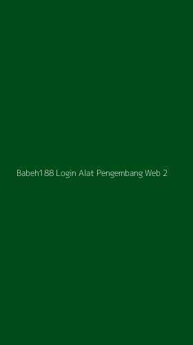 Tampilan Antarmuka Aplikasi Babeh188 Login Alat Pengembang Web - 2