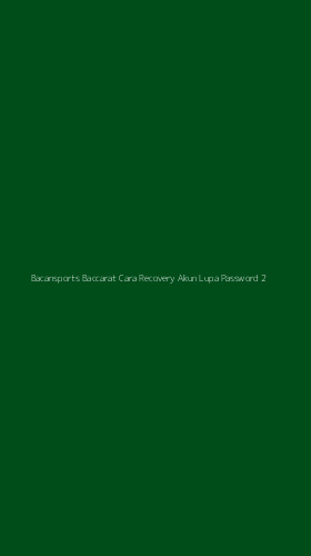 Tampilan Antarmuka Aplikasi Bacansports Baccarat Cara Recovery Akun Lupa Password - 2