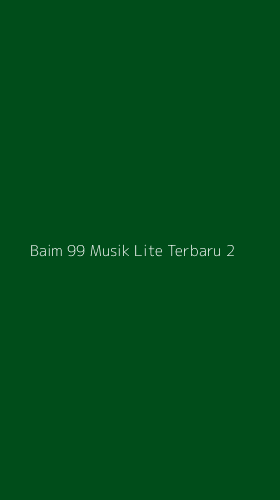 Tampilan Antarmuka Aplikasi Baim 99 Musik Lite Terbaru - 2