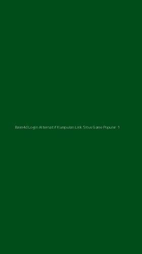 Tampilan Antarmuka Aplikasi Baim4d Login Alternatif Kumpulan Link Situs Game Populer - 1
