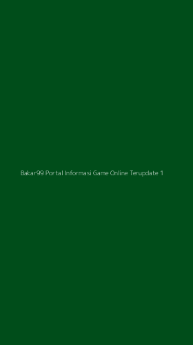 Tampilan Antarmuka Aplikasi Bakar99 Portal Informasi Game Online Terupdate - 1
