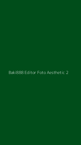 Tampilan Antarmuka Aplikasi Baki888 Editor Foto Aesthetic - 2