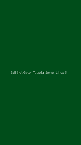 Tampilan Antarmuka Aplikasi Bali Slot Gacor Tutorial Server Linux - 3