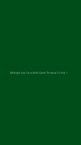 Tampilan Antarmuka Aplikasi Balitogel App Situs Multi Game Terbesar Di Asia - 1
