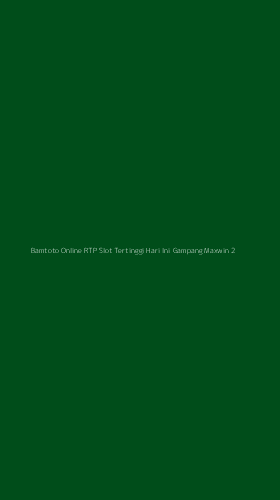 Tampilan Antarmuka Aplikasi Bamtoto Online Rtp Slot Tertinggi Hari Ini Gampang Maxwin - 2