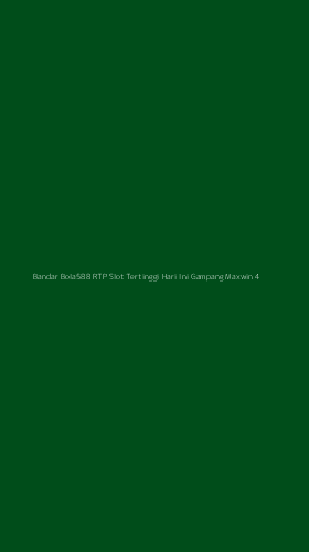 Tampilan Antarmuka Aplikasi Bandar Bola588 Rtp Slot Tertinggi Hari Ini Gampang Maxwin - 4