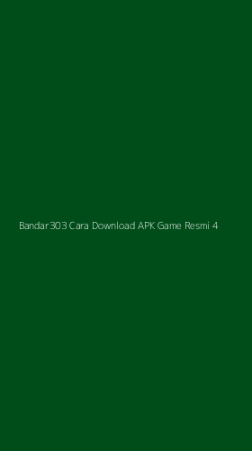 Tampilan Antarmuka Aplikasi Bandar303 Cara Download Apk Game Resmi - 4
