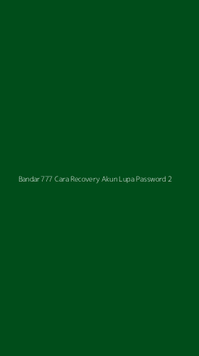Tampilan Antarmuka Aplikasi Bandar777 Cara Recovery Akun Lupa Password - 2