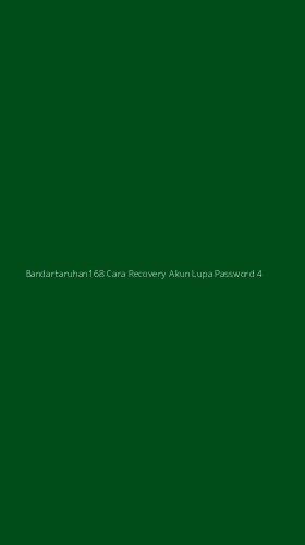 Tampilan Antarmuka Aplikasi Bandartaruhan168 Cara Recovery Akun Lupa Password - 4