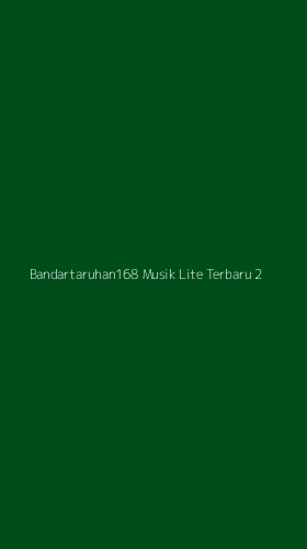 Tampilan Antarmuka Aplikasi Bandartaruhan168 Musik Lite Terbaru - 2