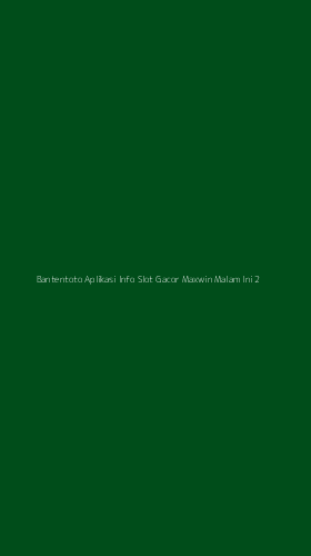 Tampilan Antarmuka Aplikasi Bantentoto Aplikasi Info Slot Gacor Maxwin Malam Ini - 2