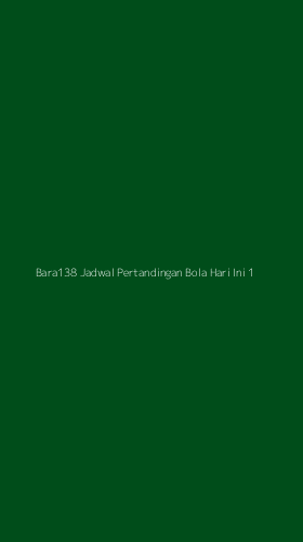 Tampilan Antarmuka Aplikasi Bara138 Jadwal Pertandingan Bola Hari Ini - 1