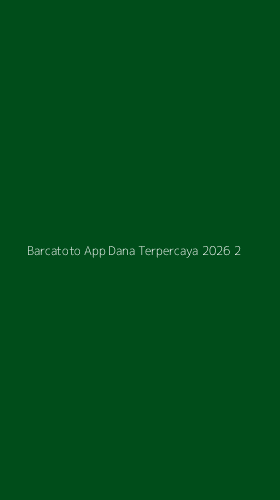 Tampilan Antarmuka Aplikasi Barcatoto App Dana Terpercaya 2026 - 2