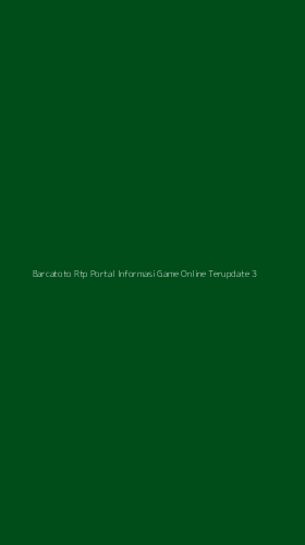Tampilan Antarmuka Aplikasi Barcatoto Rtp Portal Informasi Game Online Terupdate - 3