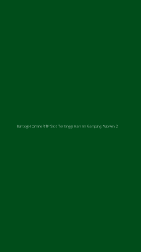 Tampilan Antarmuka Aplikasi Bartogel Online Rtp Slot Tertinggi Hari Ini Gampang Maxwin - 2