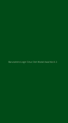 Tampilan Antarmuka Aplikasi Barunatoto Login Situs Slot Modal Awal Kecil - 2