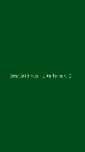 Tampilan Antarmuka Aplikasi Batavia4d Musik Lite Terbaru - 2