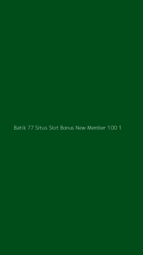 Tampilan Antarmuka Aplikasi Batik 77 Situs Slot Bonus New Member 100 - 1