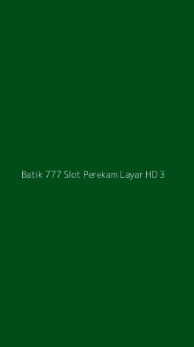 Tampilan Antarmuka Aplikasi Batik 777 Slot Perekam Layar Hd - 3