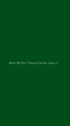 Tampilan Antarmuka Aplikasi Batik 88 Slot Tutorial Server Linux - 2
