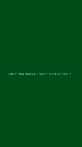 Tampilan Antarmuka Aplikasi Battoto Rtp Panduan Lengkap Bermain Aman - 2