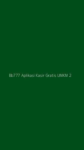Tampilan Antarmuka Aplikasi Bb777 Aplikasi Kasir Gratis Umkm - 2