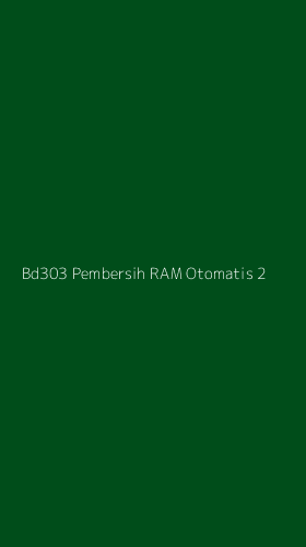 Tampilan Antarmuka Aplikasi Bd303 Pembersih Ram Otomatis - 2