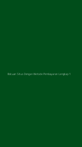 Tampilan Antarmuka Aplikasi Bdcuan Situs Dengan Metode Pembayaran Lengkap - 1