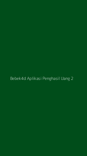 Tampilan Antarmuka Aplikasi Bebek4d Aplikasi Penghasil Uang - 2