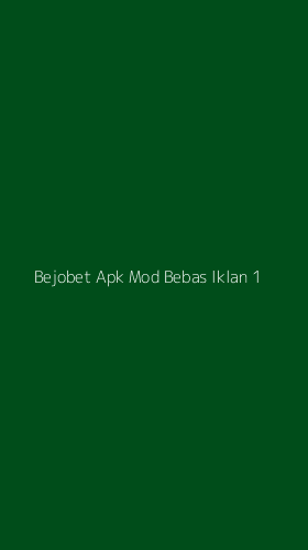 Tampilan Antarmuka Aplikasi Bejobet Apk Mod Bebas Iklan - 1