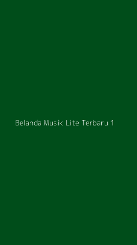 Tampilan Antarmuka Aplikasi Belanda Musik Lite Terbaru - 1